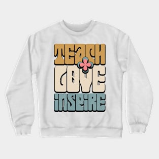 Teacher shirt, teach love inspire, back to school professor gift Crewneck Sweatshirt